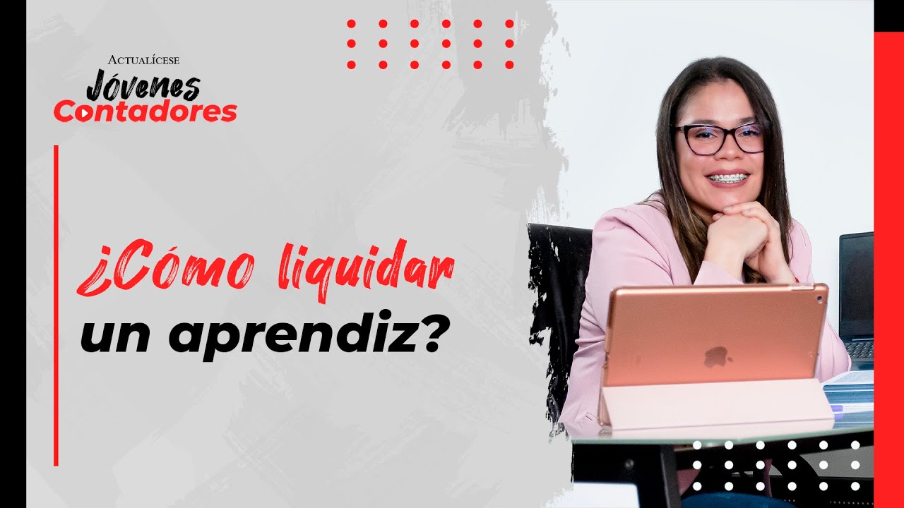 ¿Cómo liquidar un aprendiz?