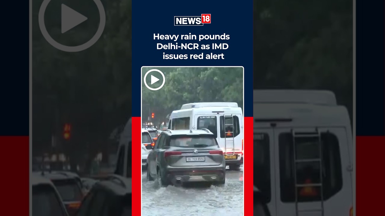 Delhi Rains LIVE | Heavy Downpour Triggers Waterlogging, Traffic Chaos Across NCR | IMD Issues Alert