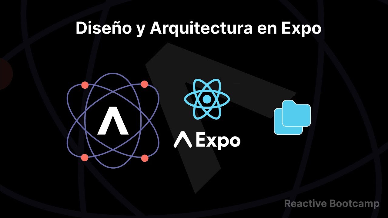 Diseño y Arquitectura Expo | React Native desde cero