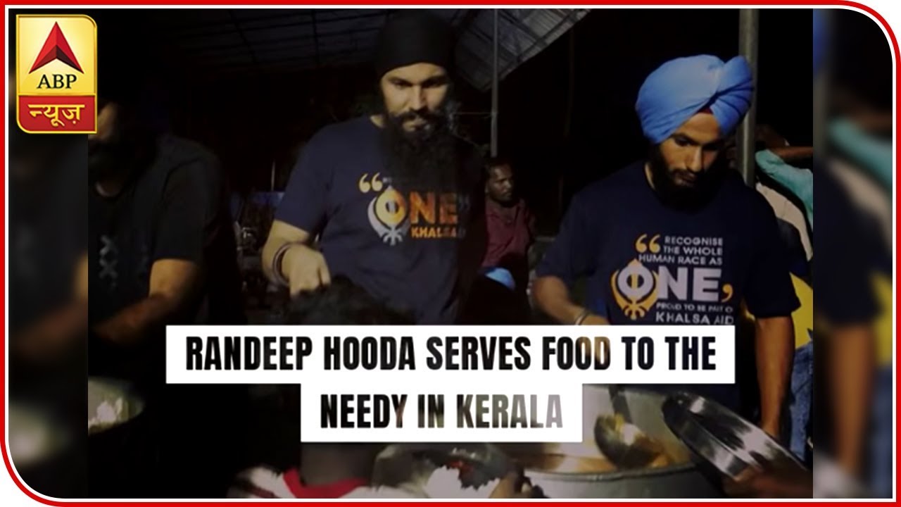 Randeep Hooda Serves Food To The Needy In Kerala | ABP News