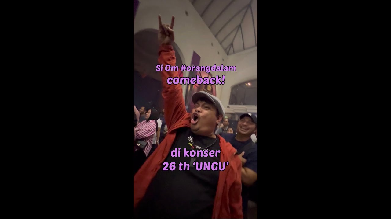 #orangdalam comeback! di Konser 26th UNGU