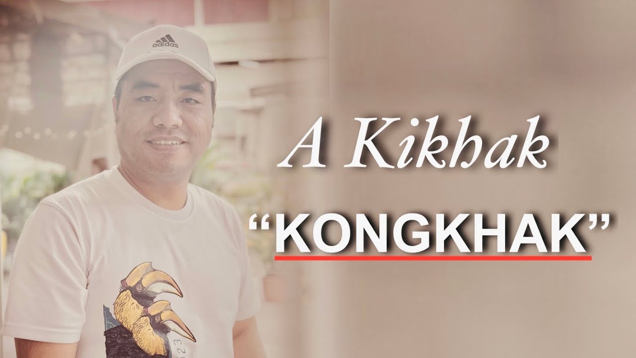 A kikhak Kongkhak - Pastor C K KHAI