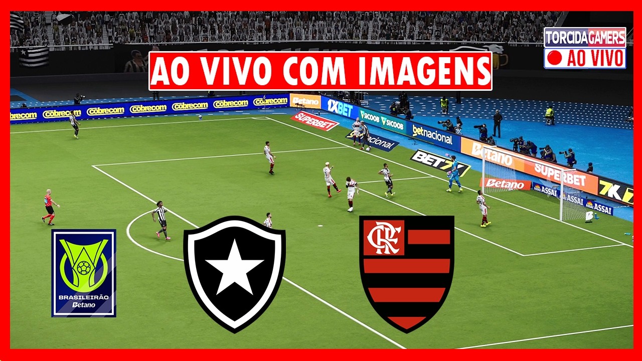 BOTAFOGO X FLAMENGO AO VIVO COM IMAGENS | BRASILEIRÃO 2026 | ASSISTA JOGO AO VIVO HOJE