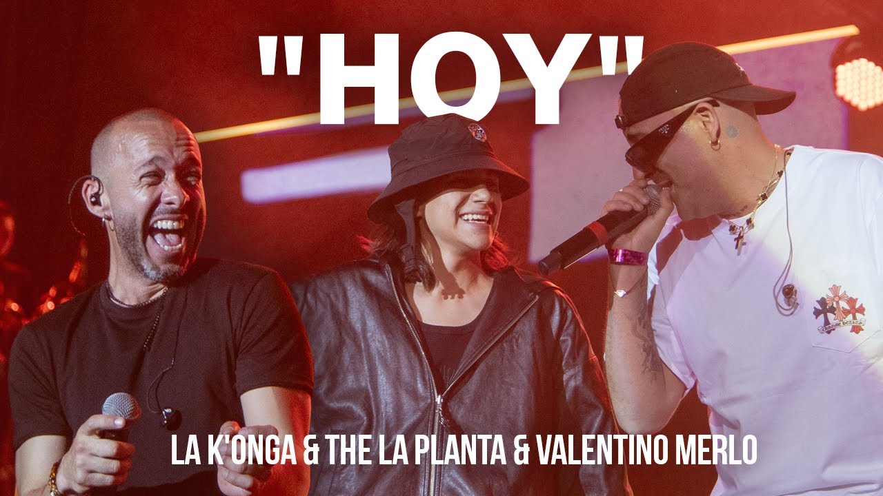 La K'onga, Valentino Merlo & The La Planta - Hoy (En Vivo Estadio Vélez)