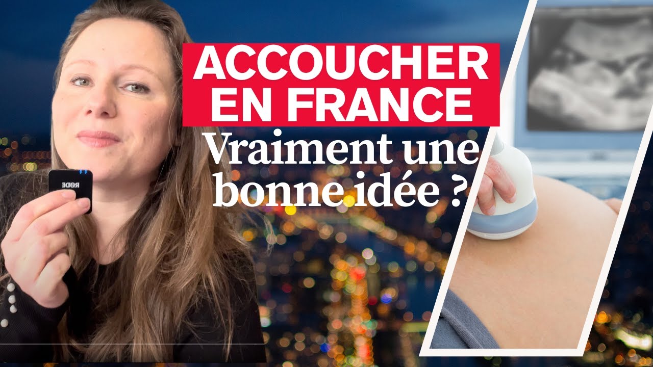Accoucher en France : vraiment une bonne idée ?