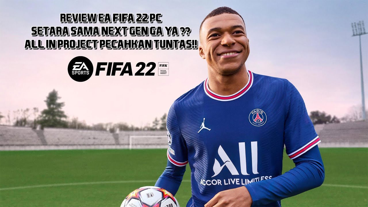 Review FIFA 22 PC, Setara Next Gen PS5 ?
