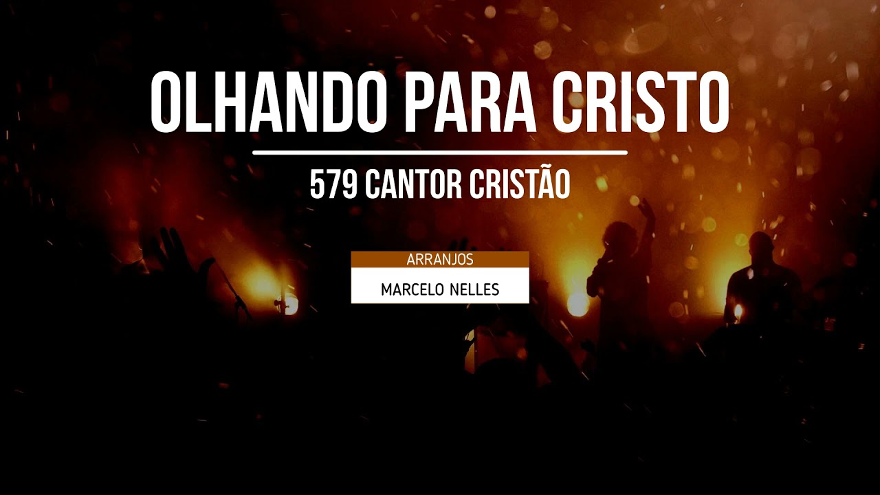 Olhando para Cristo - Arranjo Marcelo Nelles