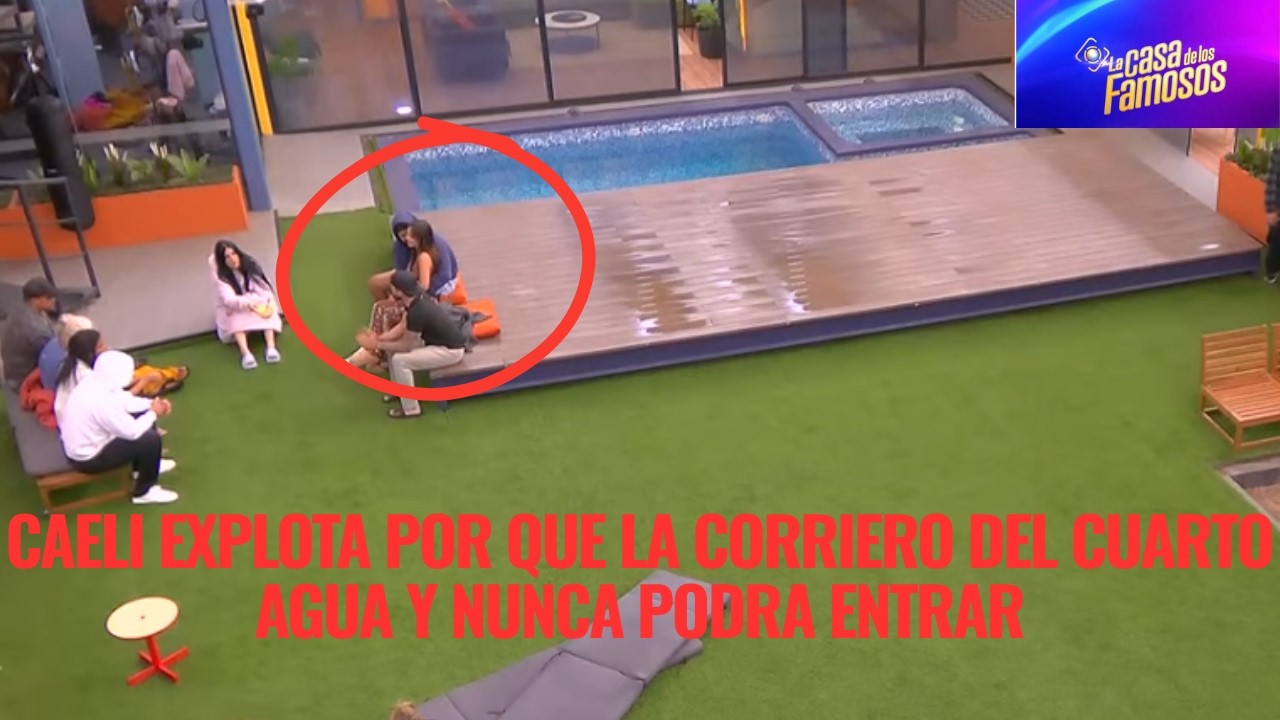 CAELI EXPLOTA POR QUE LA CORRIERO DEL CUARTO AGUA Y NUNCA PODRA ENTRAR EN LCDLF 6