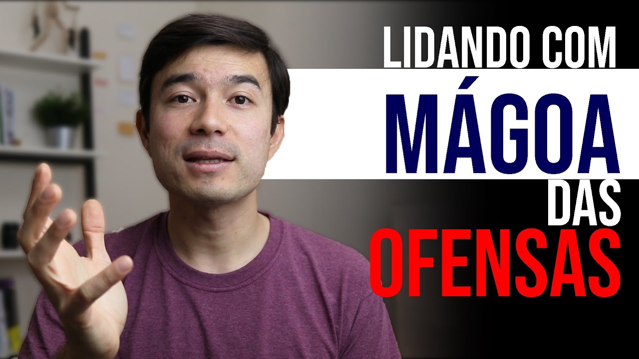 Como NÃO ficar Magoado com OFENSAS