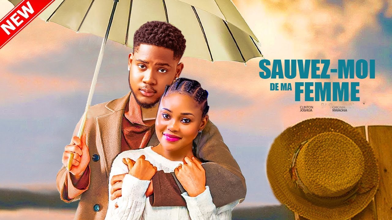 SAUVEZ-MOI DE MA FEMME - 2025 Dernier film nigérian