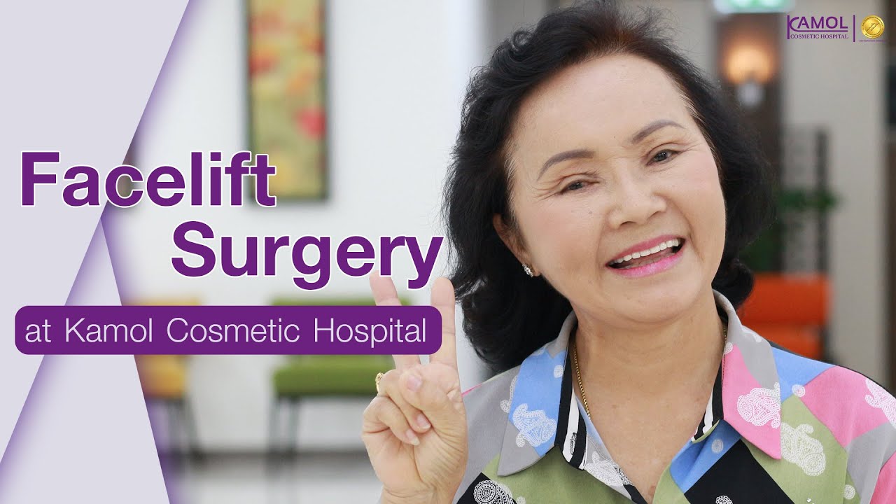 Facelift Surgery at Kamol Cosmetic Hospital