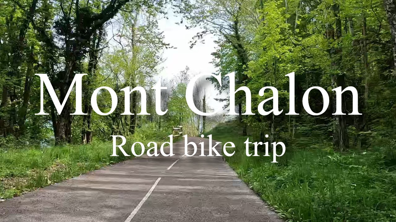 Le Bouveret - Mont Chalon - Switzerland / France Road Bike Trip