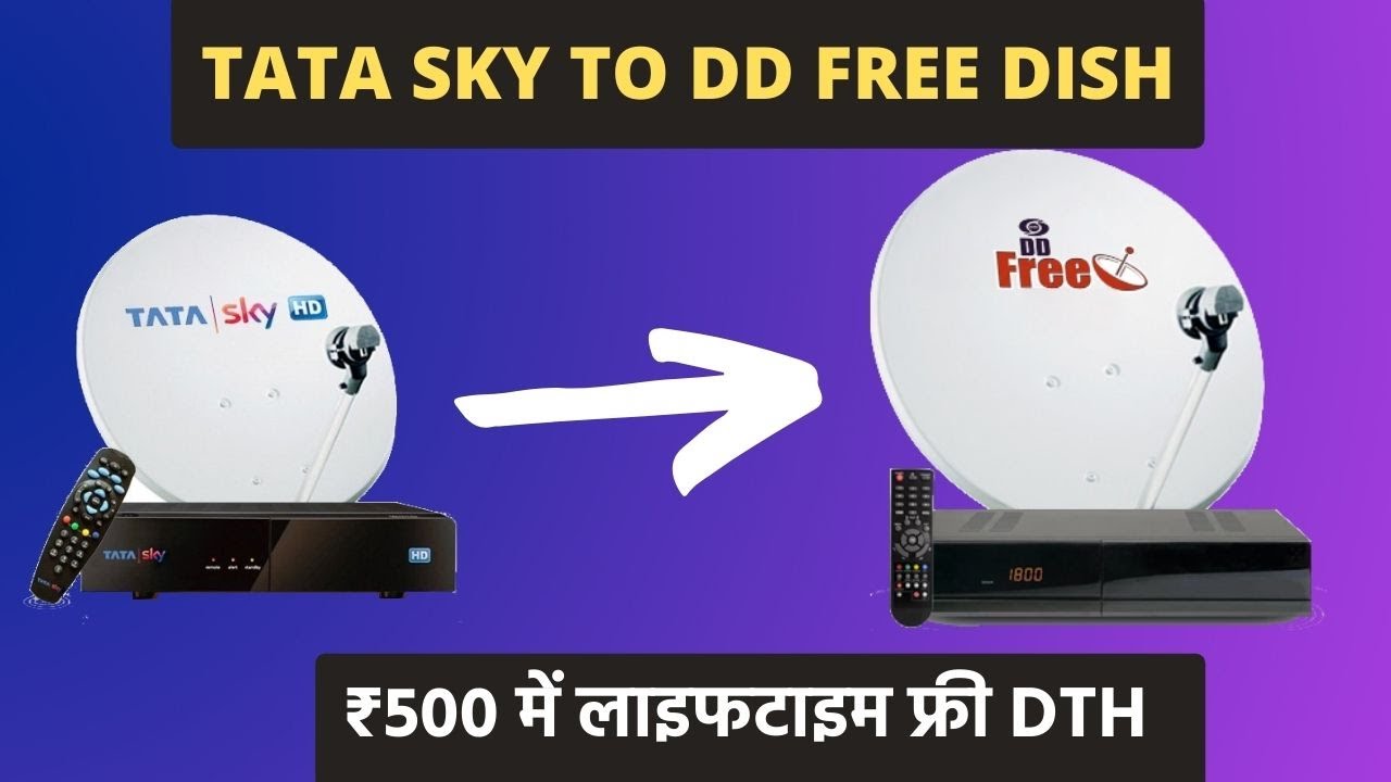 Tata Sky to DD Free Dish Cost of Changing DTH Lifetime Free DTH in ₹500 | Tech House