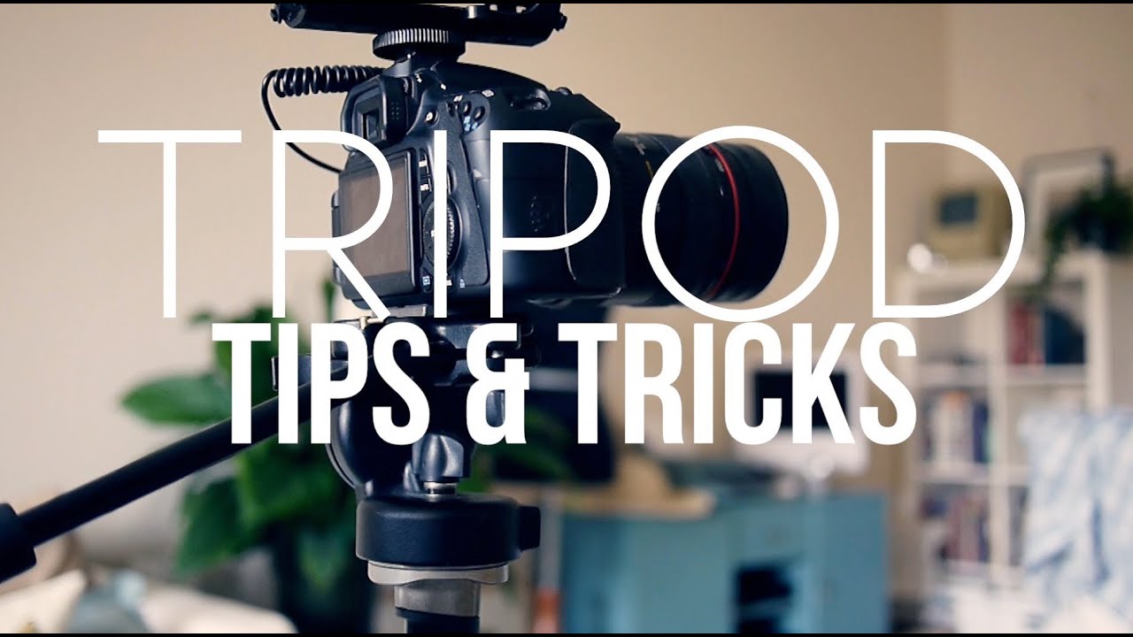 Tripod Tips and Tricks