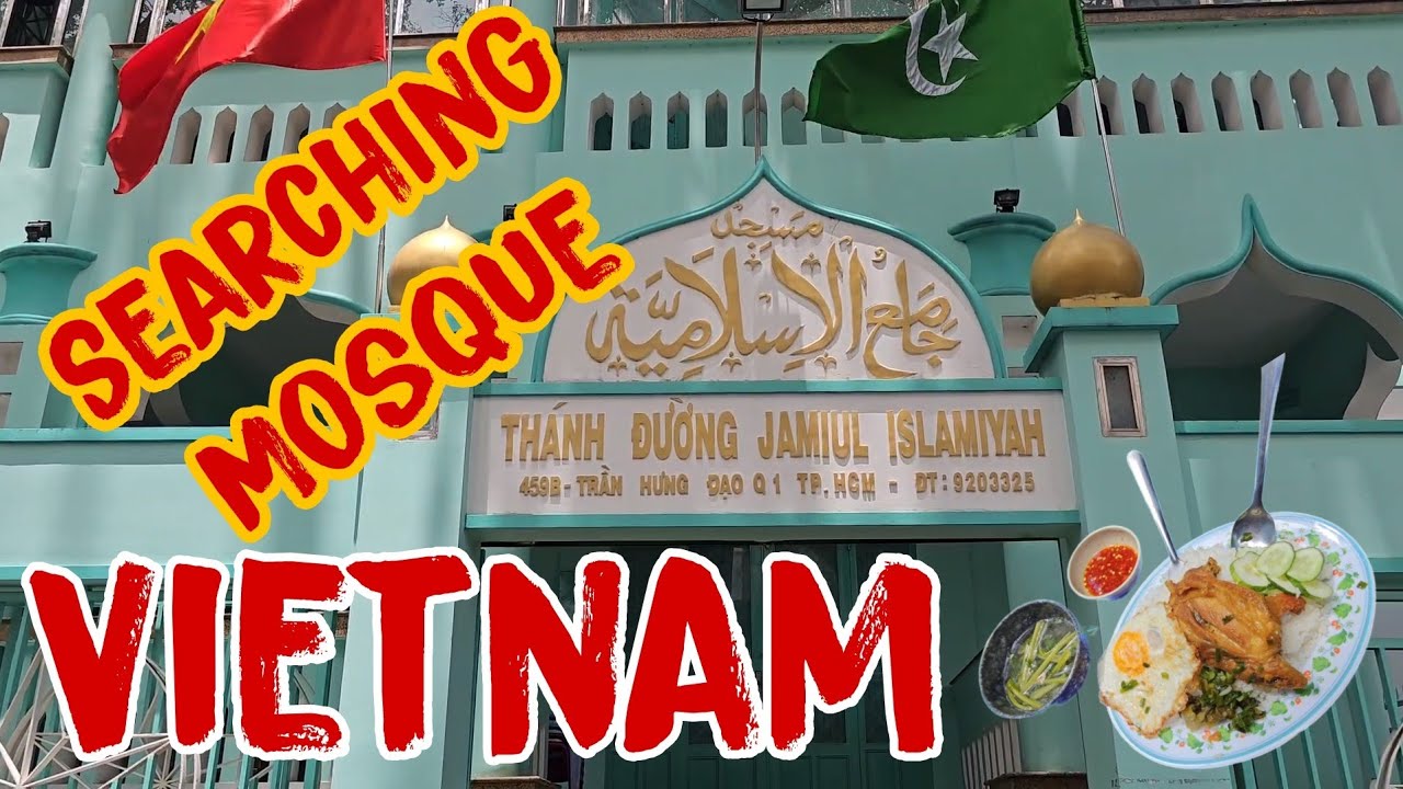 Exploring local Halal Food |  Mosque | Vietnam