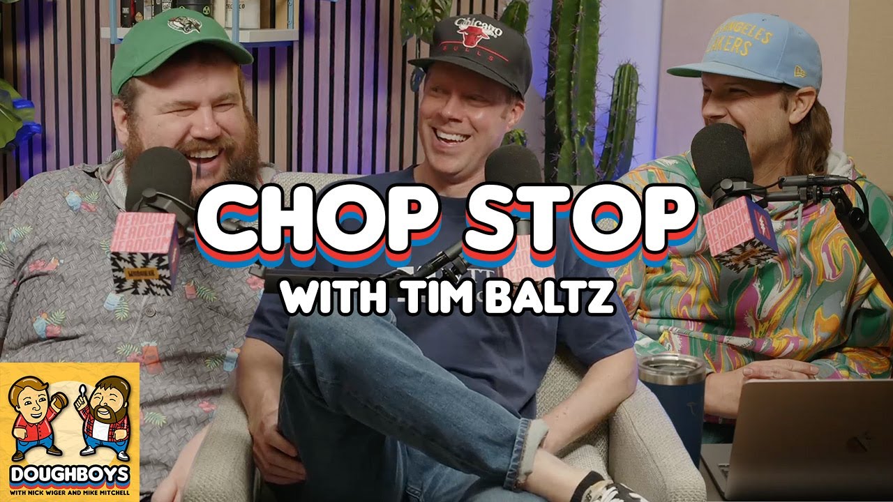 Chop Stop with Tim Baltz