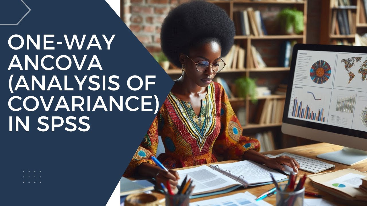 One-Way ANCOVA (Analysis of Covariance) in SPSS