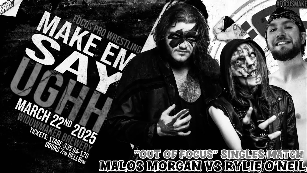 Focus Pro Wrestling : Out Of Focus - Malos Morgan vs Rylie O’Neil