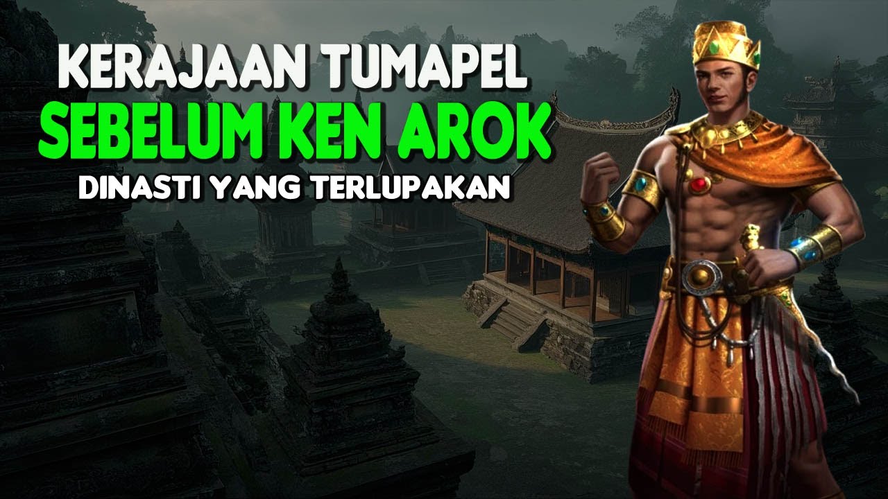TUMAPEL SEBELUM KEN AROK. Dinasti yang Terlupakan