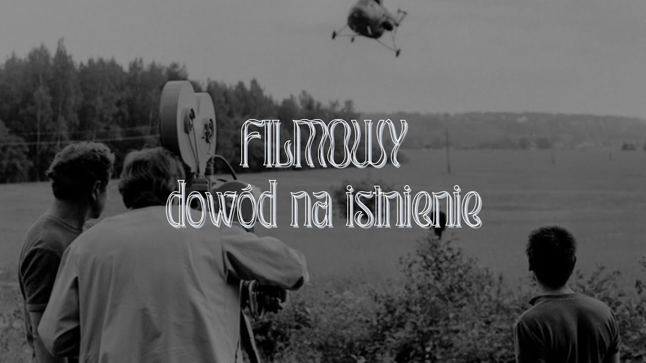 Filmowy dow&oacute;d na istnienie &mdash; Wideoesej sylwiczny