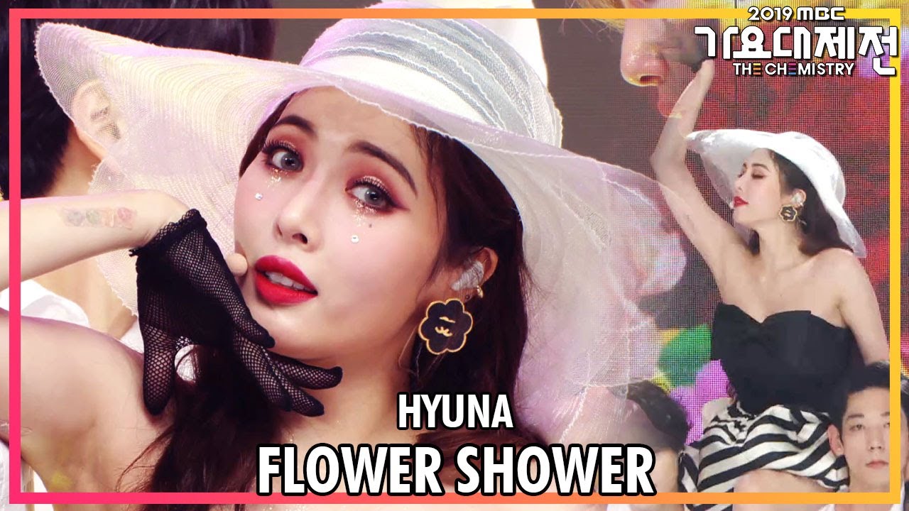 [2019 MBC 가요대제전:The Live] 현아 - FLOWER SHOWER (HyunA - FLOWER SHOWER)