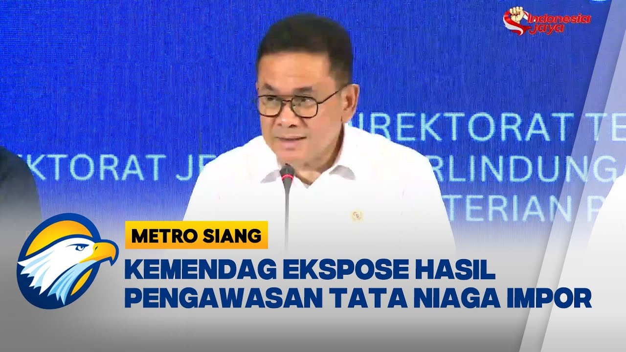 Kemendag Ekspose Hasil Pengawasan Tata Niaga Impor [Metro Siang]