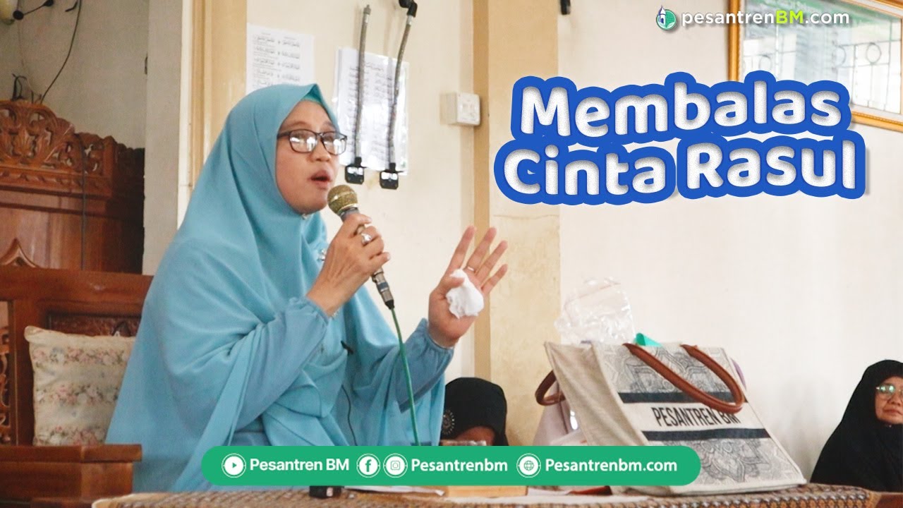 Membalas Cinta Rasullullah •  Ustadzah Kartiningsih Suratih, S.Pd.I • Pesantren BM