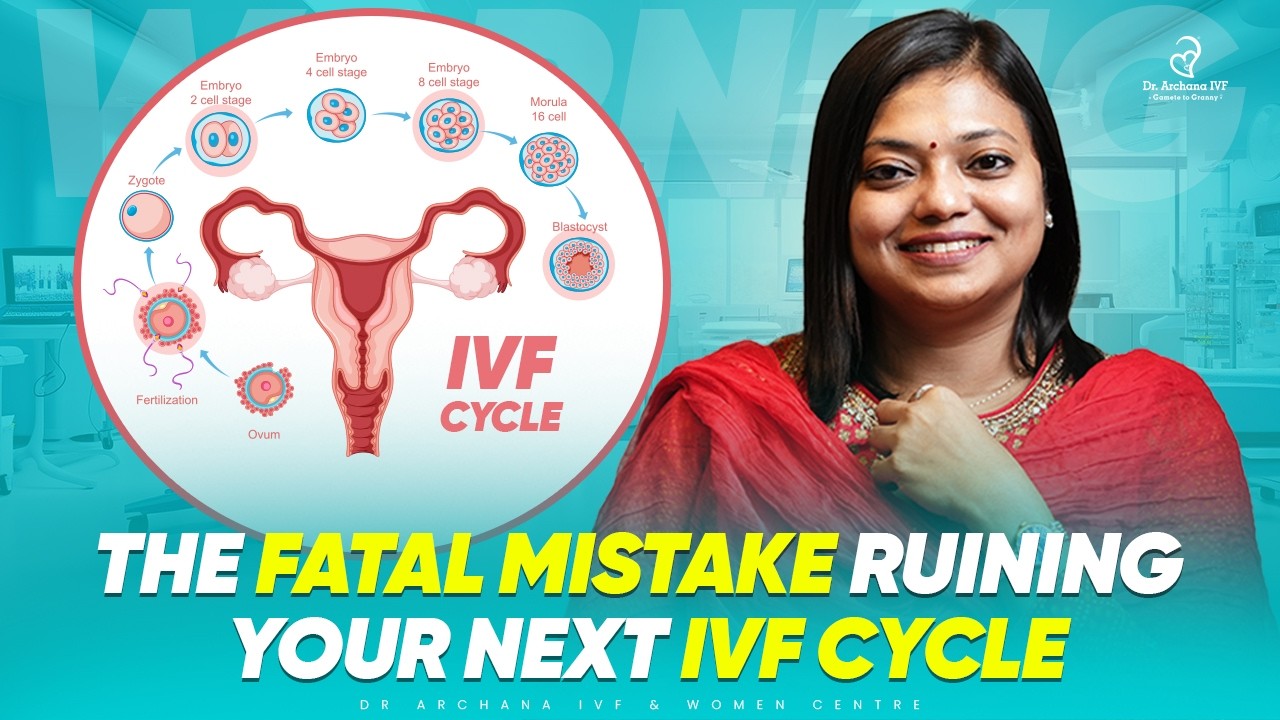 Failed IVF Cycle? The Shocking Mistake Destroying Your Next Embryo Transfer | Dr. Archana IVF & WC