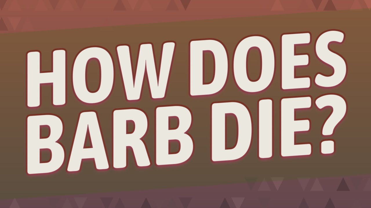 How does Barb die?