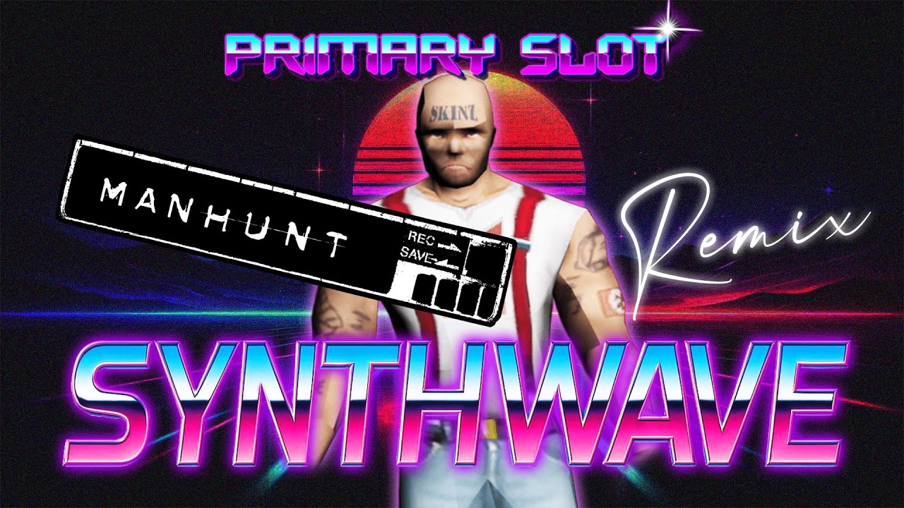 Manhunt - Fuelled By Hate Synthwave [Primary Slot Remix]