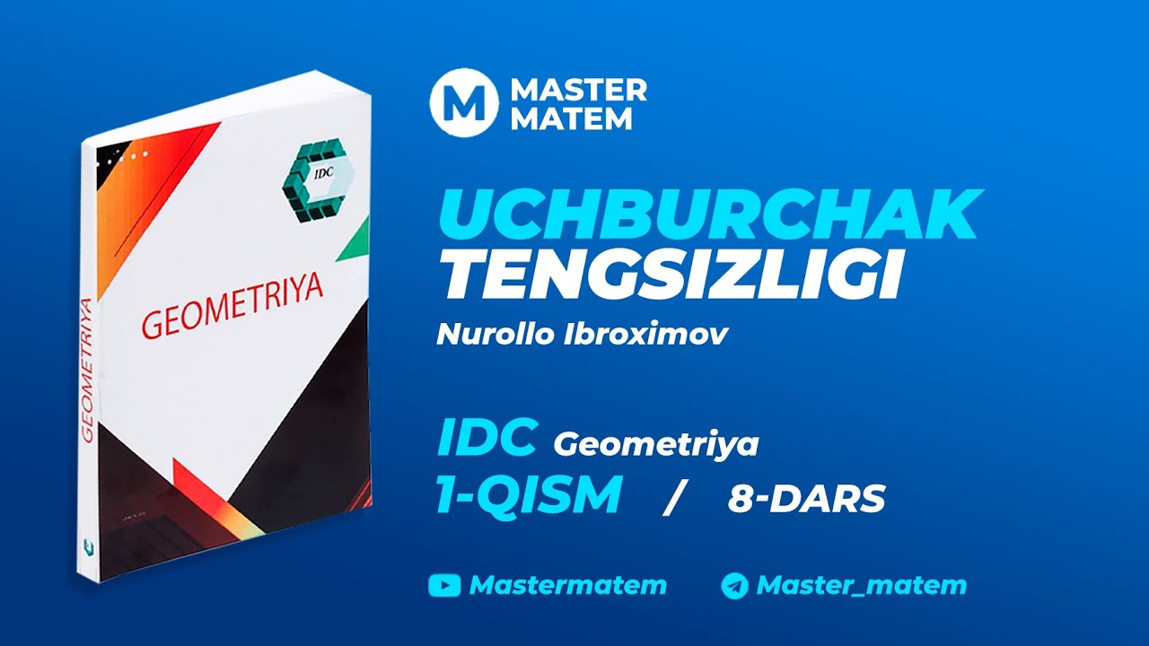 Uchburchak tengsizligi/IDC Geometriya 8-dars