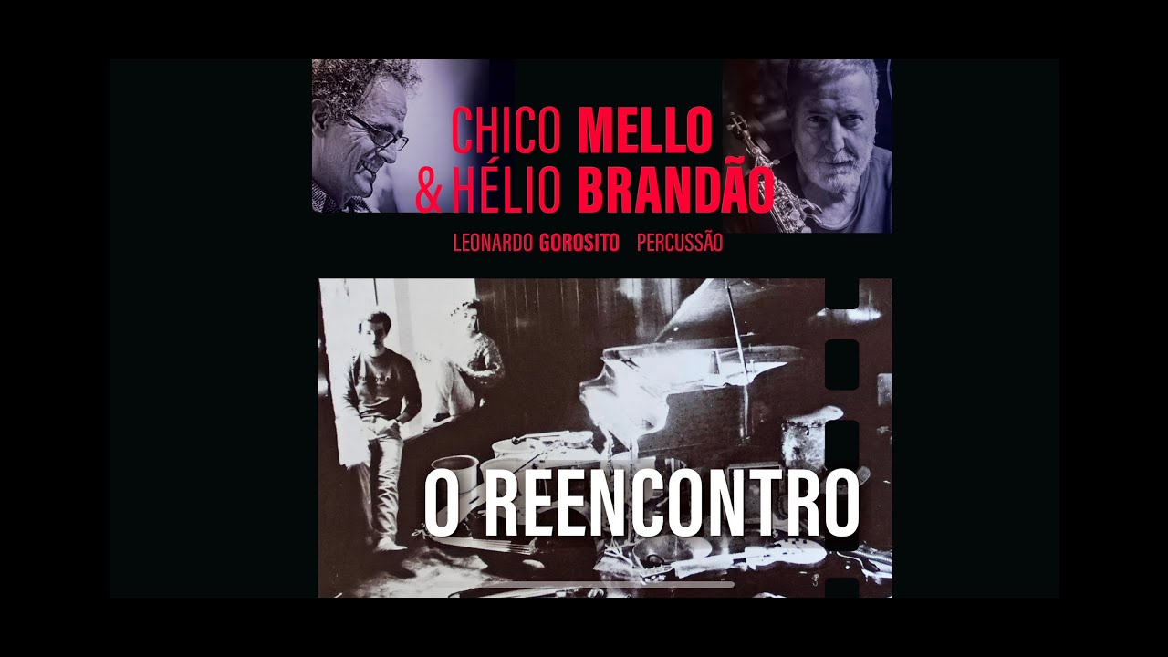 Chico Mello & Hélio Brandão - O Reencontro