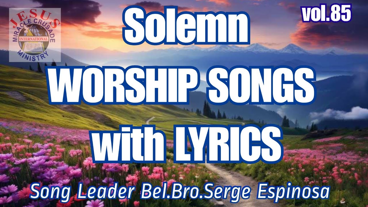 Solemn Worship Songs with Lyrics vol.85 | JMCIM SONGS | cover by Bel.Bro. Serge Espinosa