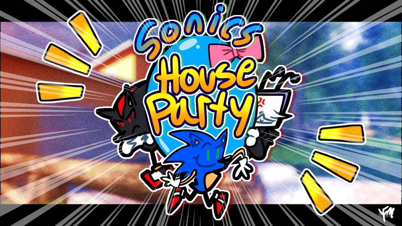 Sonic's House Party!!! (SPECIAL EPISODE)
