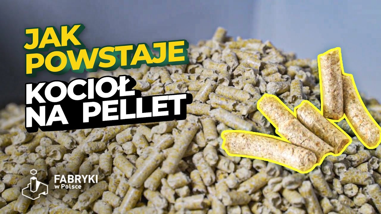 KOCIOŁ na PELLET – Fabryki w Polsce