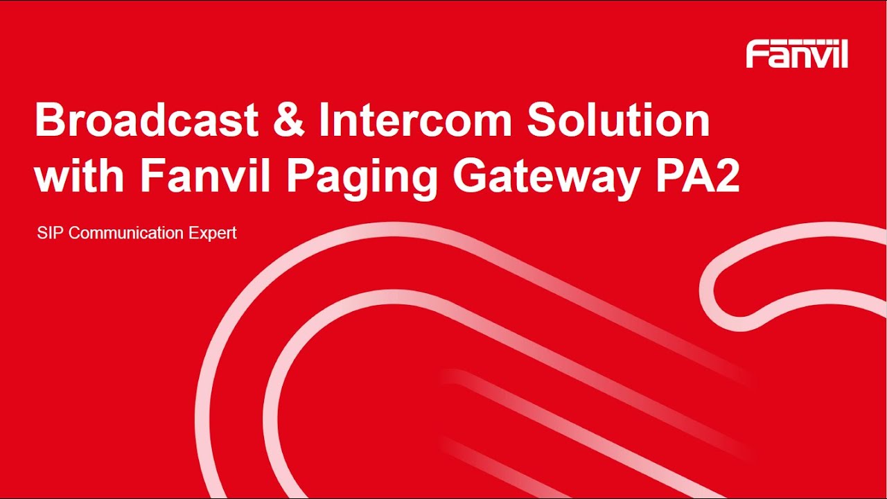Webinar- Broadcast & Intercom Solution with Fanvil Paging Gateway PA2
