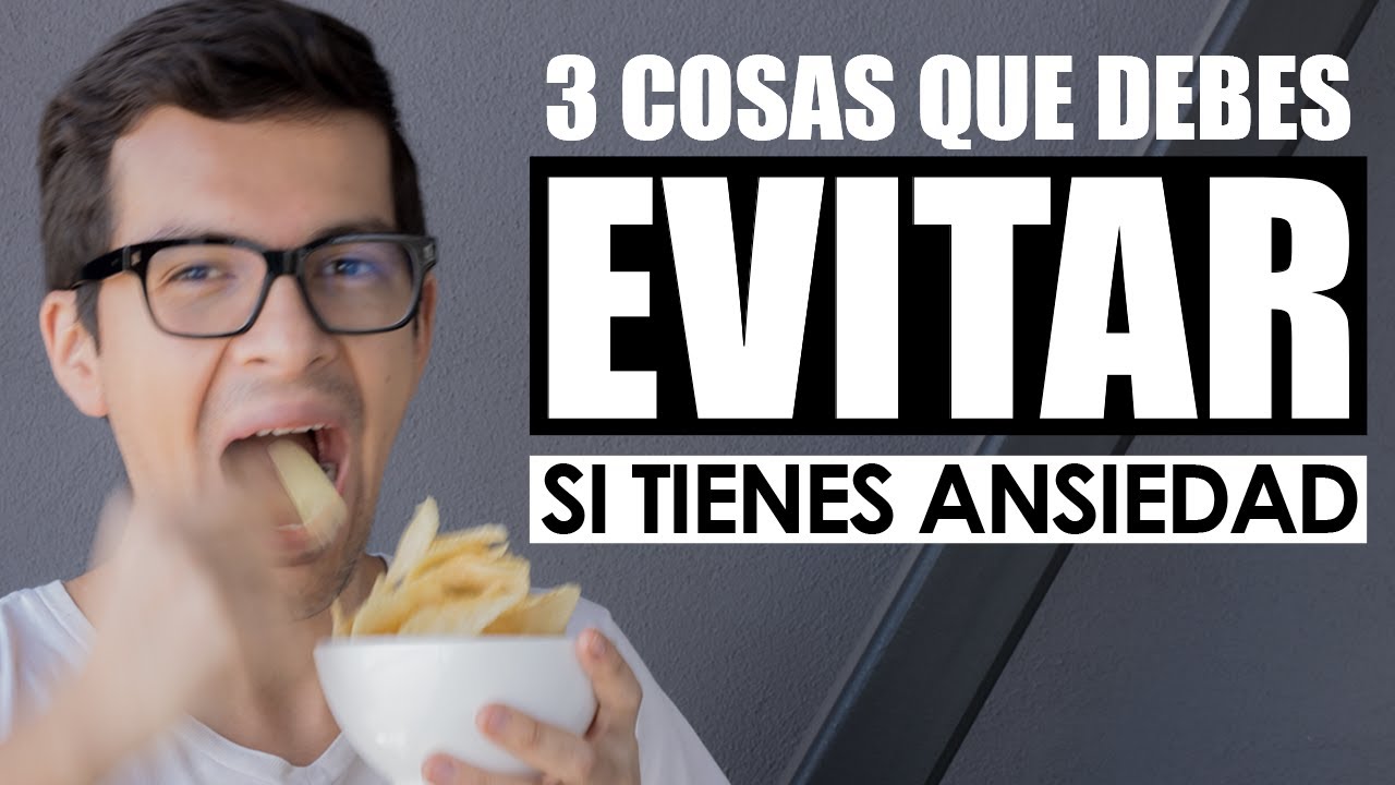 3 Cosas a EVITAR si tienes ANSIEDAD