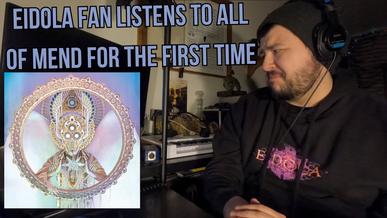 Eidola Fan Listens To ALL OF MEND For The First Time | Justin Listens To