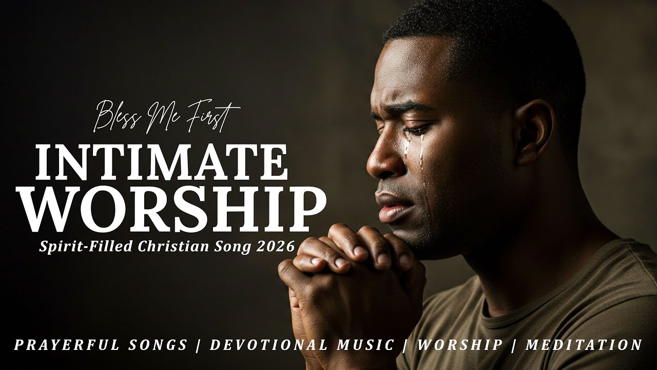 This Worship Song Will Touch Your Spirit | Pouring Out Your Blessing, Bless Me First