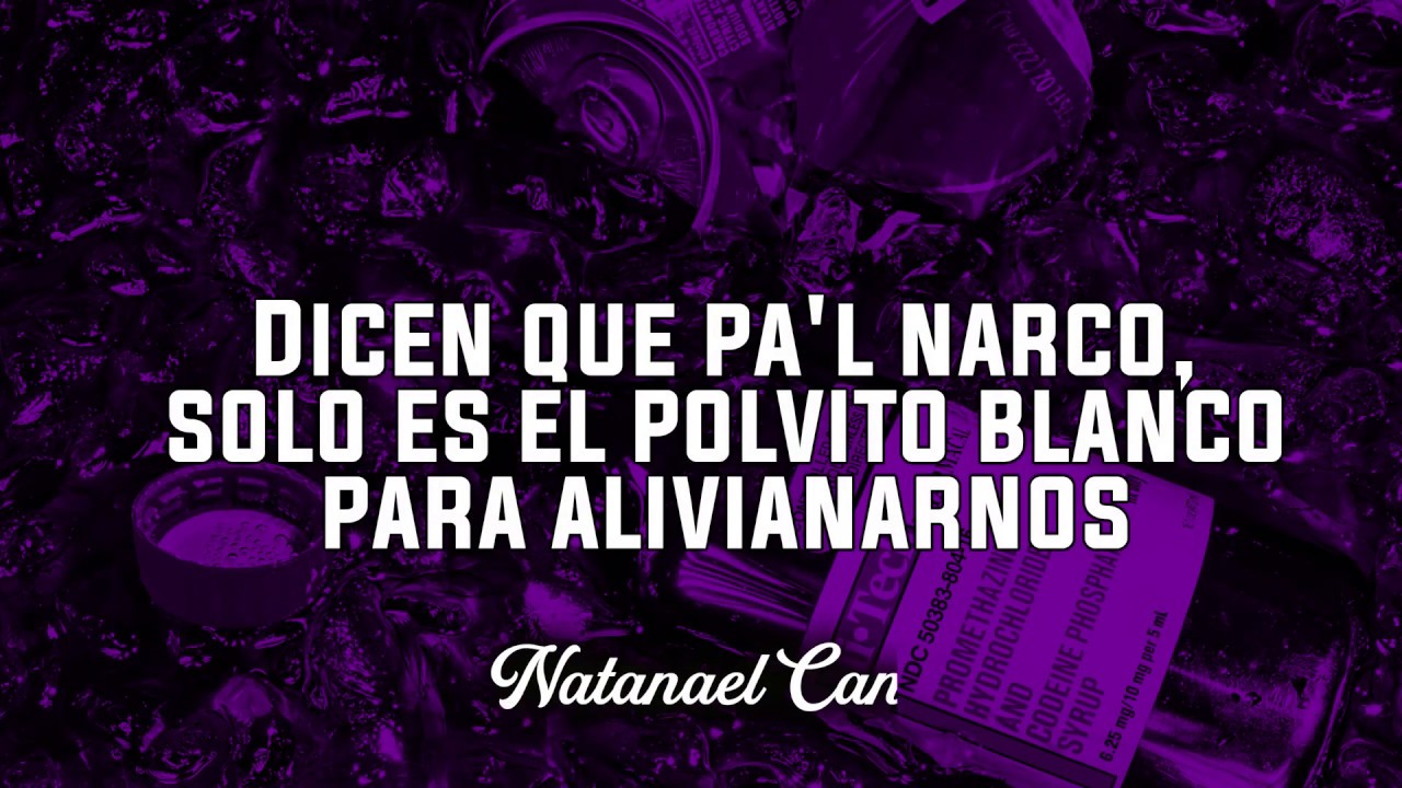 el de la codeina letra NATANAEL CANO amg, prc
