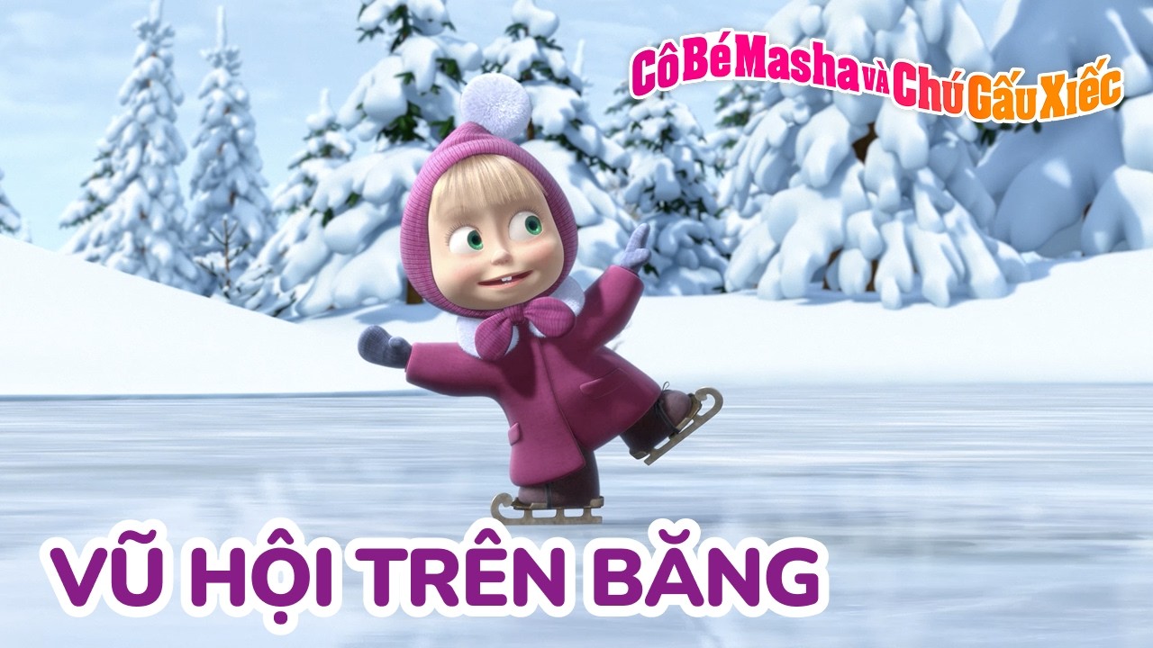 Cô Bé Masha và Chú Gấu Xiếc 🧤 Vũ hội trên băng ❄️😊 Tuyển tập các tập phim