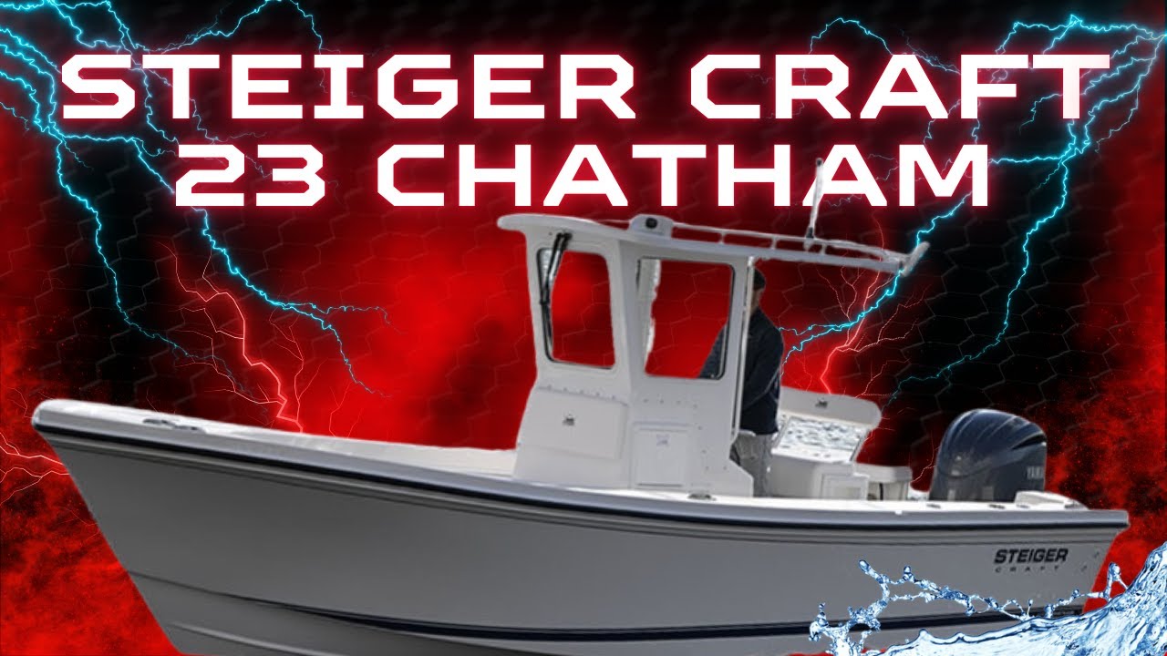Обзор Steiger Craft 23 Chatham — пошаговое руководство — совершенно новая модель