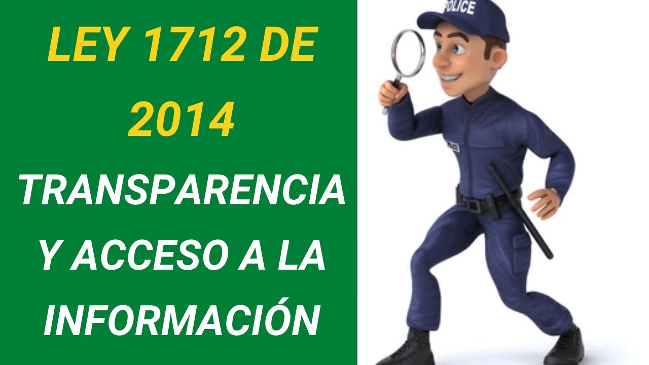 Ley 1712 de 2014 - Ley de Transparencia y del Derecho de Acceso a la Información Pública Nacional