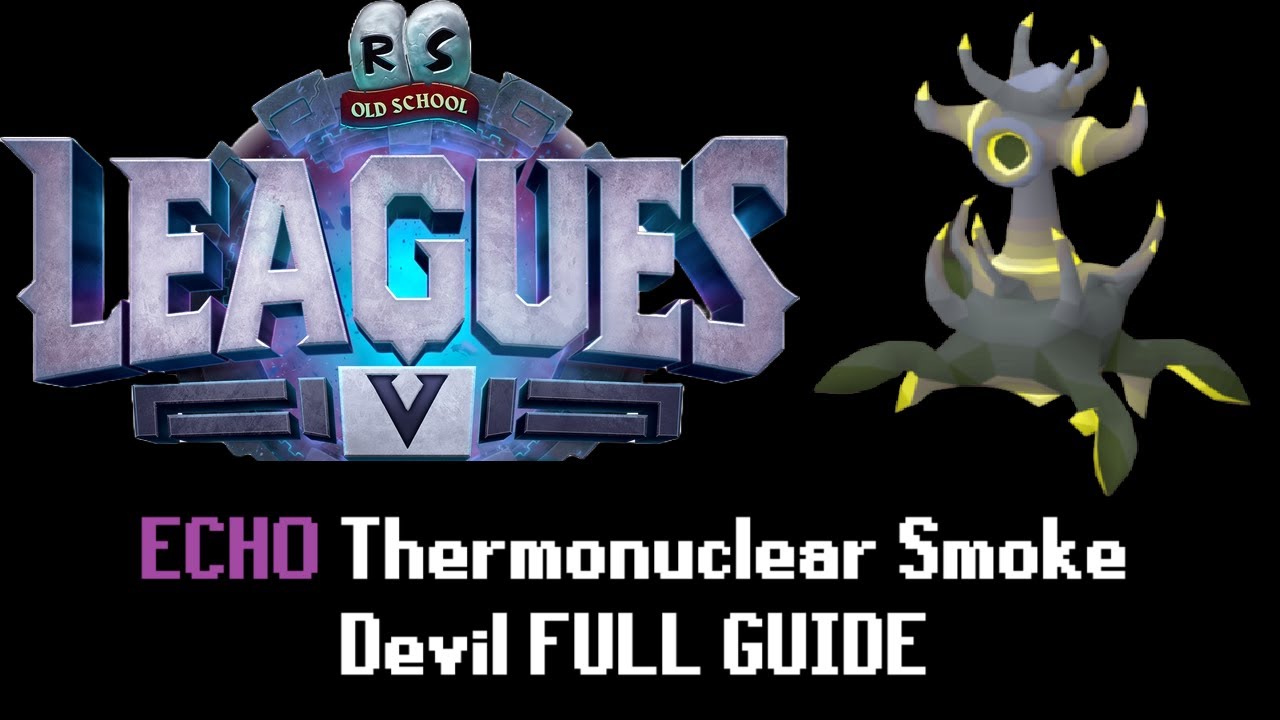 Echo Thermonuclear Smoke Devil FULL GUIDE - OSRS Leagues 5