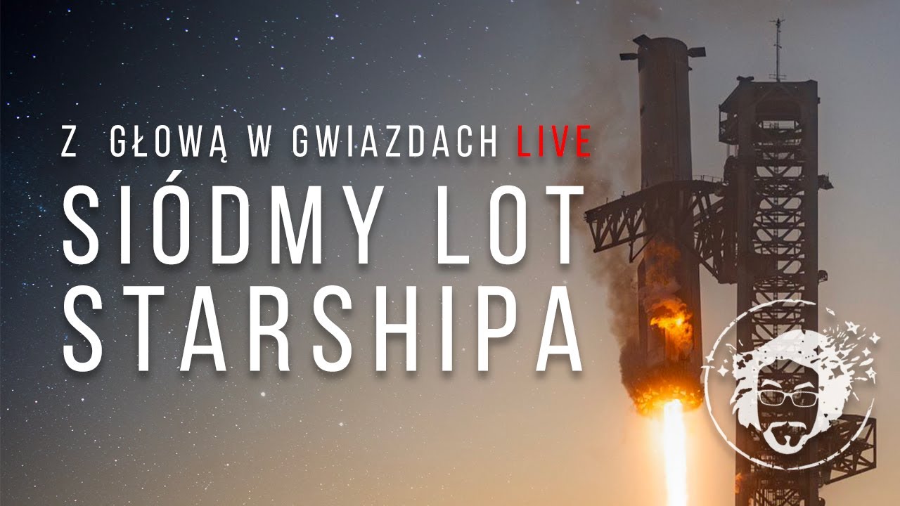 Siódmy lot Starshipa #LIVE