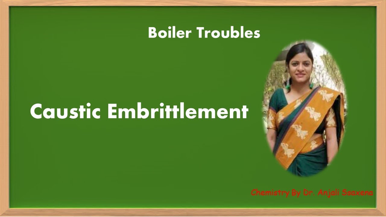 Caustic Embrittlement | Boiler Troubles-By Dr. Anjali Ssaxena