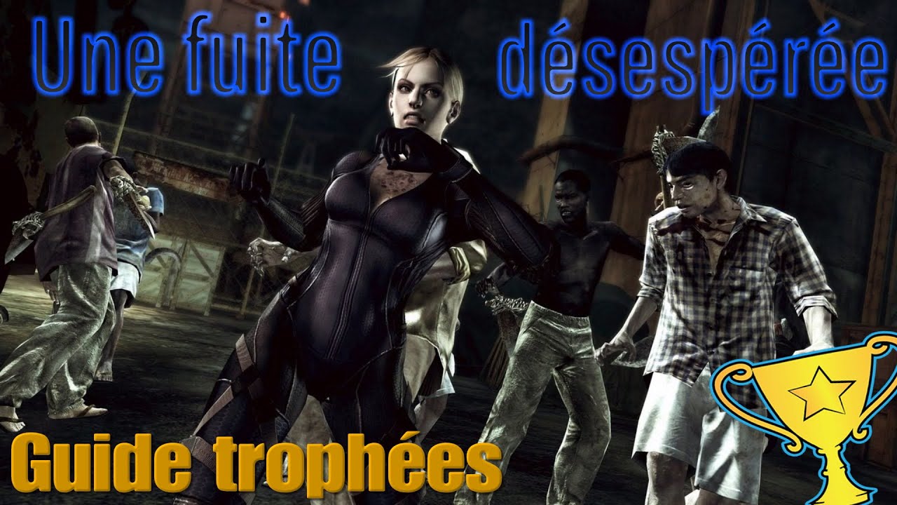 Comment avoir tout les trophées du MODE Une fuite désespérée sur Resident Evil 5