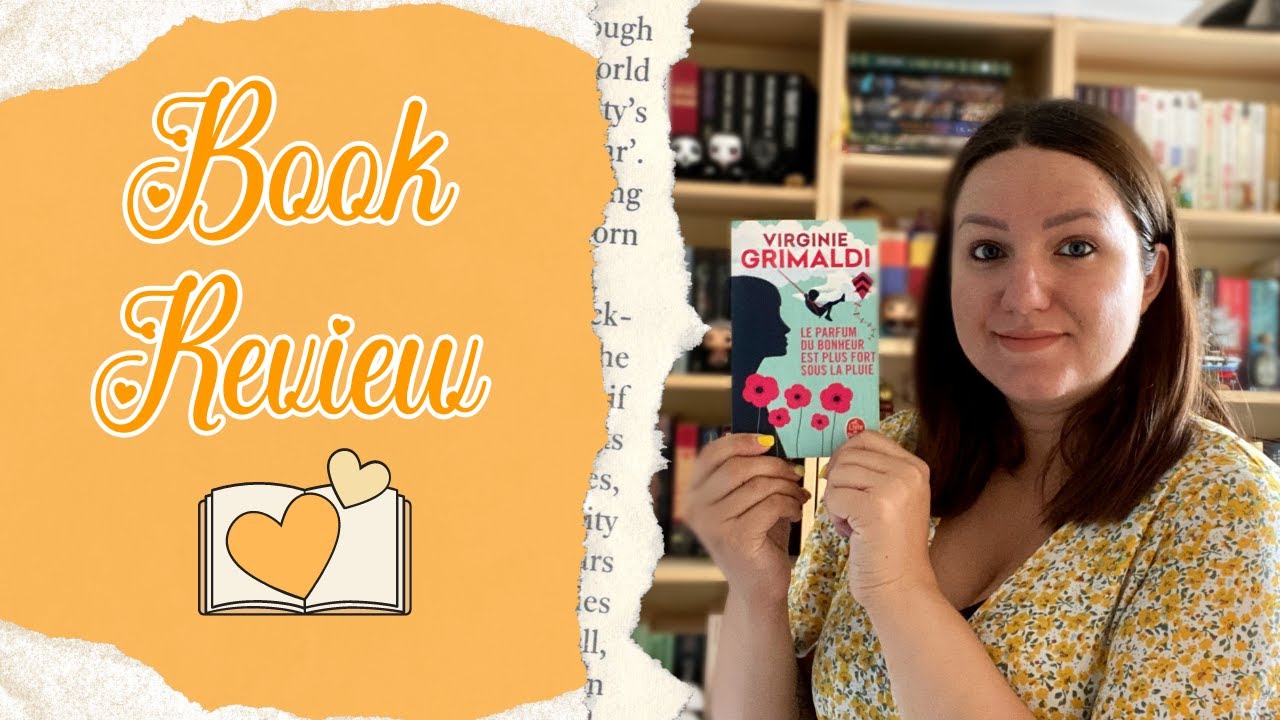 BOOK REVIEW | Le parfum du bonheur est plus fort sous la pluie de Virginie Grimaldi