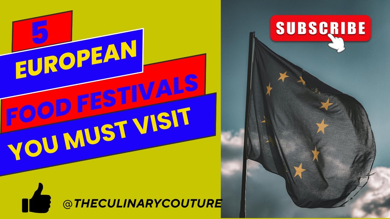 5 European Food Festivals you must visit