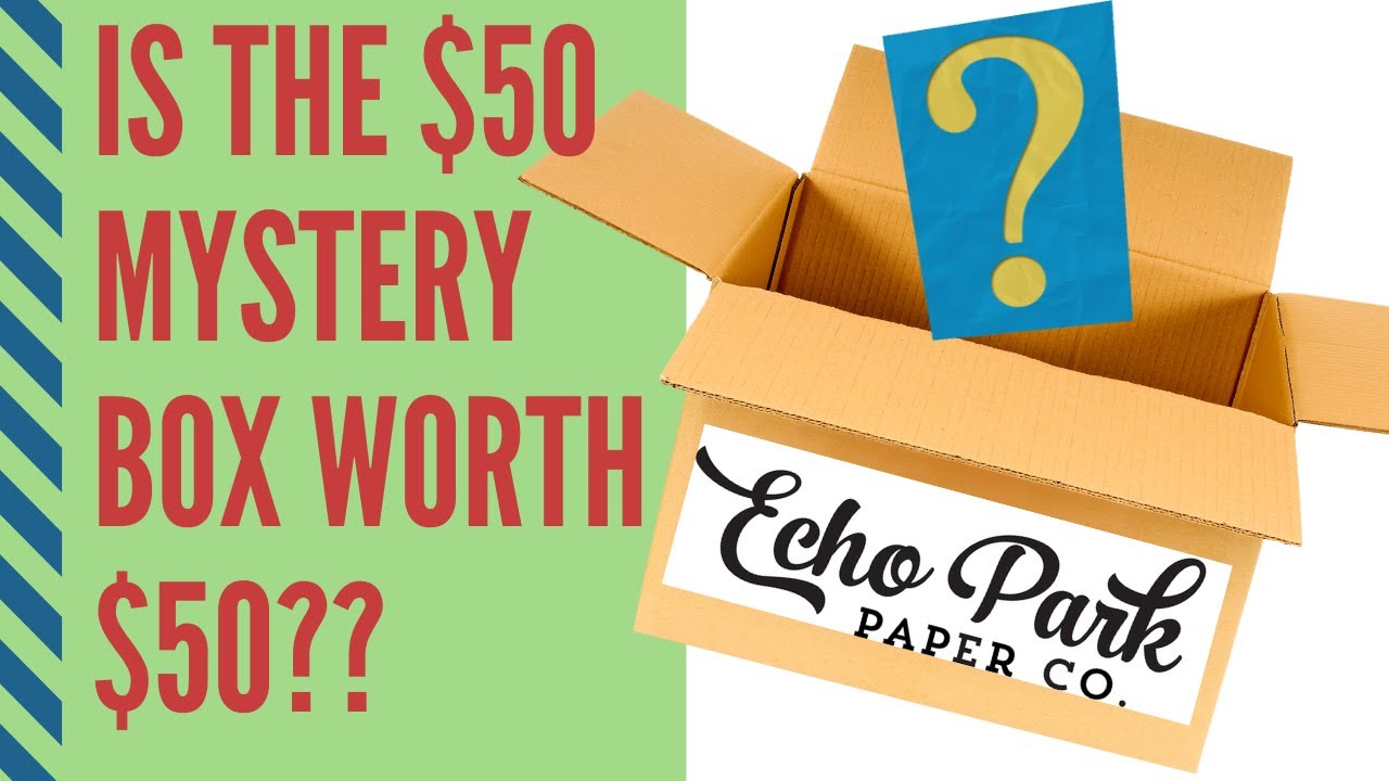 Echo Park Mystery Box. Is it worth $50??